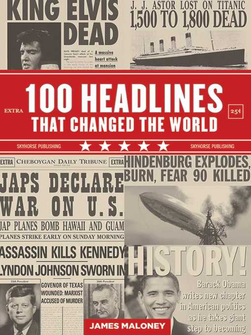 Title details for 100 Headlines That Changed the World by James Maloney - Wait list